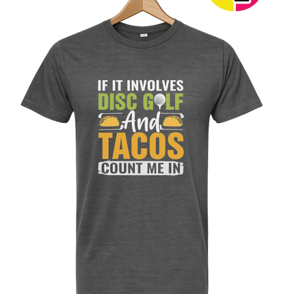 If It Involves Disc Golf And Tacos Tee
