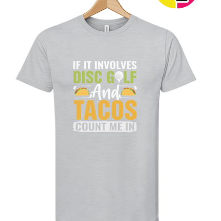 If It Involves Disc Golf And Tacos Tee