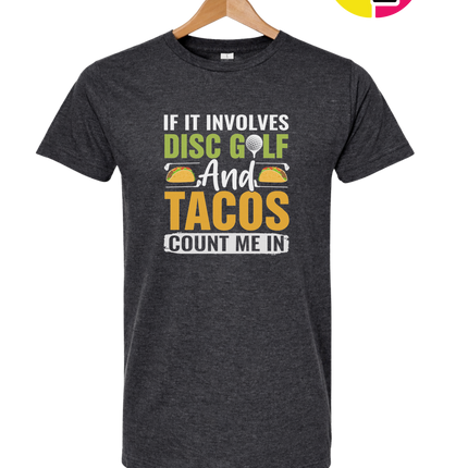 If It Involves Disc Golf And Tacos Tee