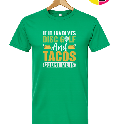 If It Involves Disc Golf And Tacos Tee