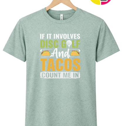 If It Involves Disc Golf And Tacos Tee