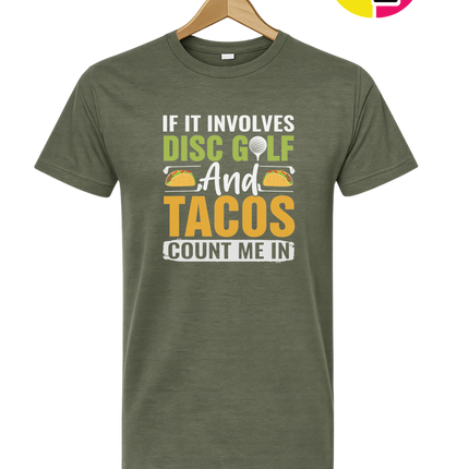 If It Involves Disc Golf And Tacos Tee