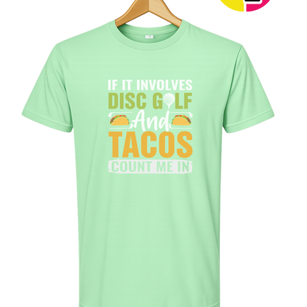 If It Involves Disc Golf And Tacos Tee