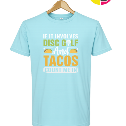 If It Involves Disc Golf And Tacos Tee