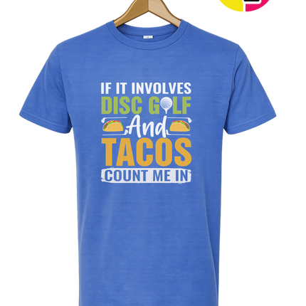 If It Involves Disc Golf And Tacos Tee