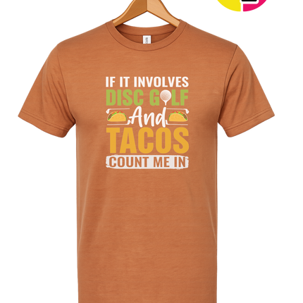 If It Involves Disc Golf And Tacos Tee