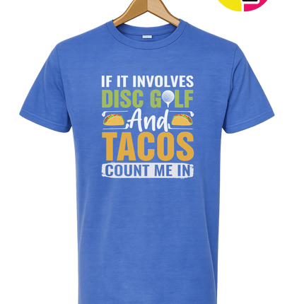 If It Involves Disc Golf And Tacos Tee