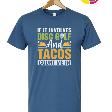 If It Involves Disc Golf And Tacos Tee