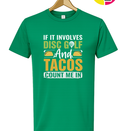If It Involves Disc Golf And Tacos Tee