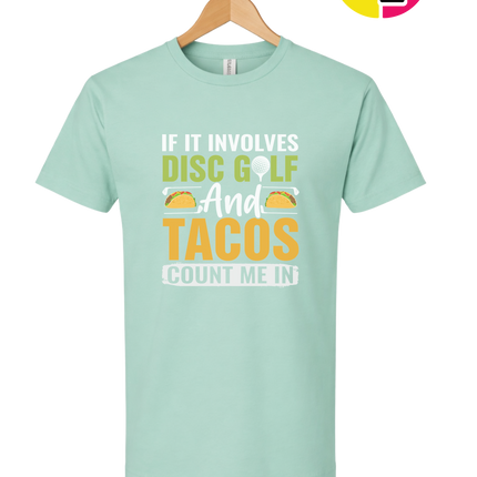 If It Involves Disc Golf And Tacos Tee