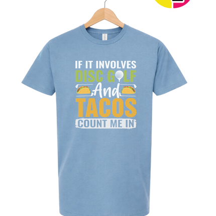 If It Involves Disc Golf And Tacos Tee