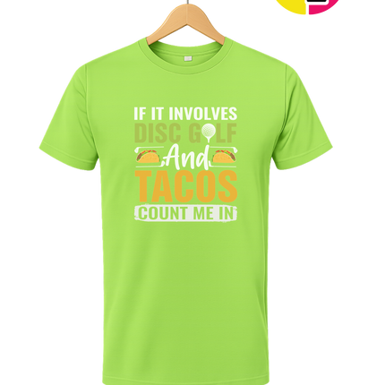 If It Involves Disc Golf And Tacos Tee