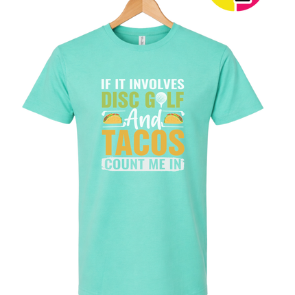 If It Involves Disc Golf And Tacos Tee