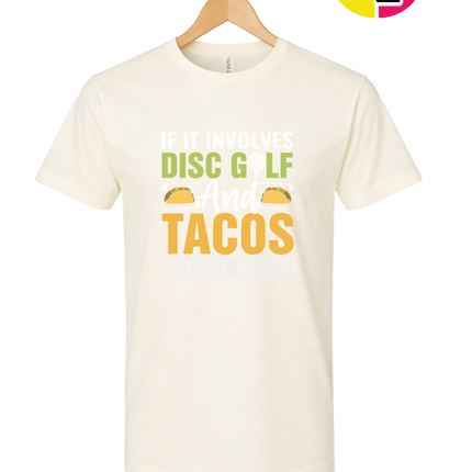 If It Involves Disc Golf And Tacos Tee