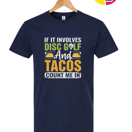 If It Involves Disc Golf And Tacos Tee