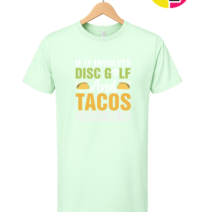 If It Involves Disc Golf And Tacos Tee
