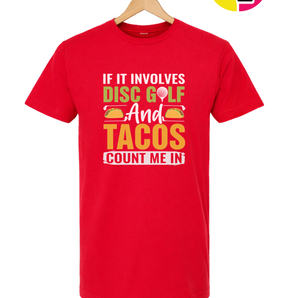 If It Involves Disc Golf And Tacos Tee