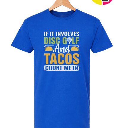 If It Involves Disc Golf And Tacos Tee