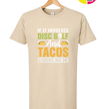If It Involves Disc Golf And Tacos Tee