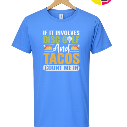 If It Involves Disc Golf And Tacos Tee
