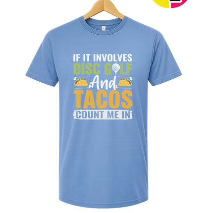 If It Involves Disc Golf And Tacos Tee