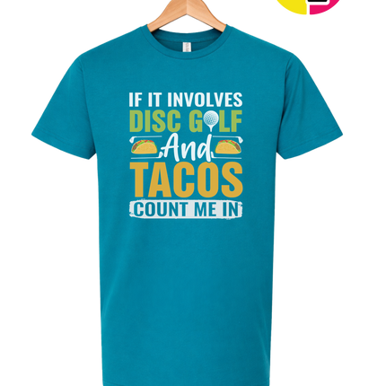 If It Involves Disc Golf And Tacos Tee