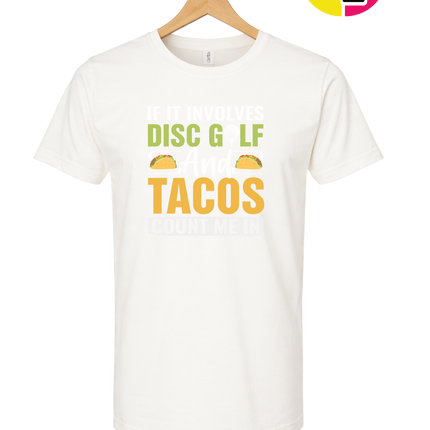 If It Involves Disc Golf And Tacos Tee