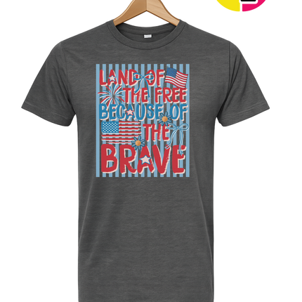 Land Of The Free Because Of The Brave Tee