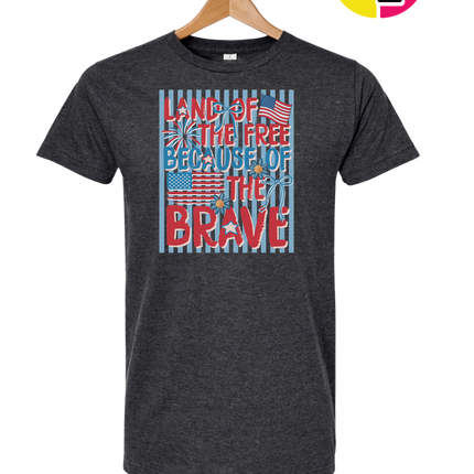 Land Of The Free Because Of The Brave Tee