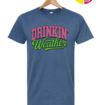 Drinkin Weather Tee