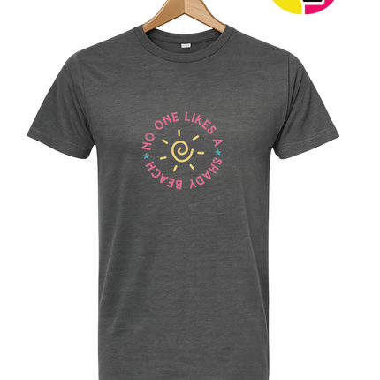 No One Likes A Shady Beach Tee