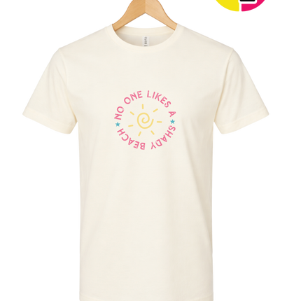 No One Likes A Shady Beach Tee