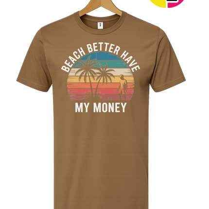Beach Better Have My Money Tee