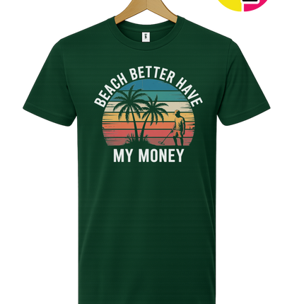 Beach Better Have My Money Tee