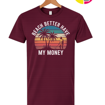 Beach Better Have My Money Tee