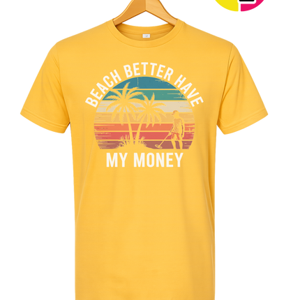 Beach Better Have My Money Tee