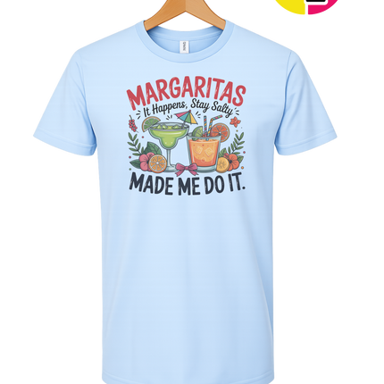Margarita's Made Me Do It Tee