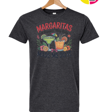 Margarita's Made Me Do It Tee