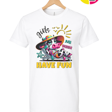 Girls Just Wanna Have Fun Funny Cow Tee