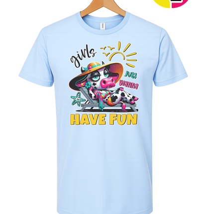 Girls Just Wanna Have Fun Funny Cow Tee
