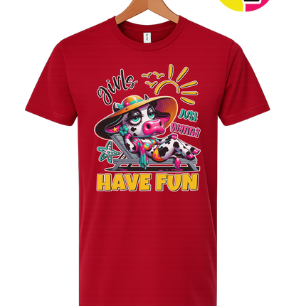 Girls Just Wanna Have Fun Funny Cow Tee