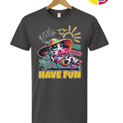 Girls Just Wanna Have Fun Funny Cow Tee