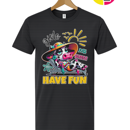 Girls Just Wanna Have Fun Funny Cow Tee