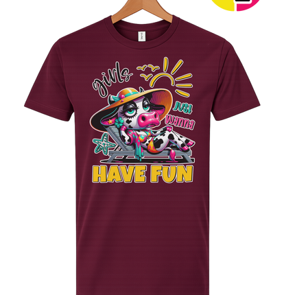 Girls Just Wanna Have Fun Funny Cow Tee