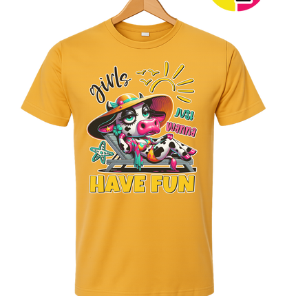 Girls Just Wanna Have Fun Funny Cow Tee