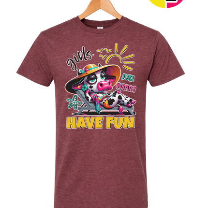 Girls Just Wanna Have Fun Funny Cow Tee