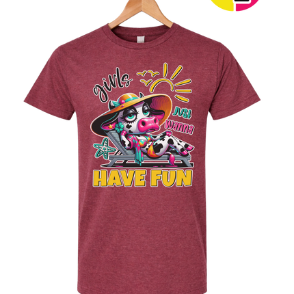 Girls Just Wanna Have Fun Funny Cow Tee