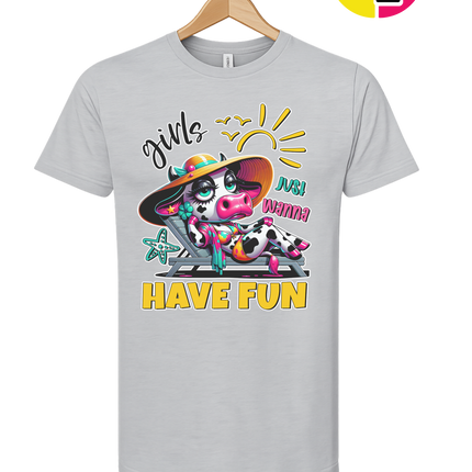 Girls Just Wanna Have Fun Funny Cow Tee