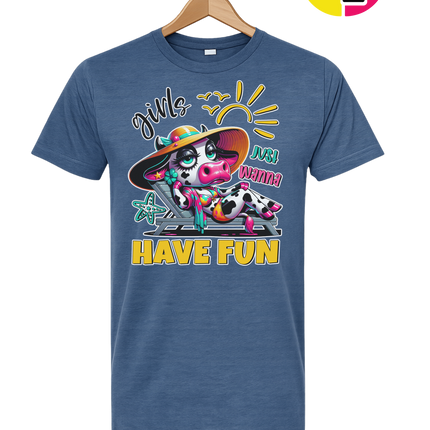 Girls Just Wanna Have Fun Funny Cow Tee