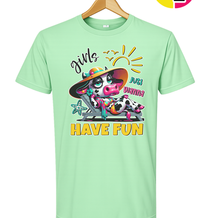 Girls Just Wanna Have Fun Funny Cow Tee